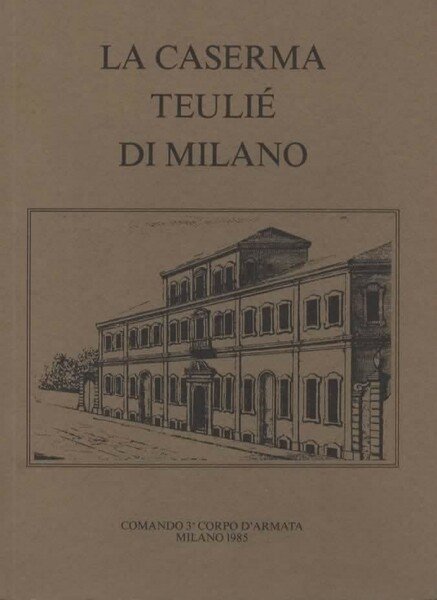 La caserma Teuliè di Milano.