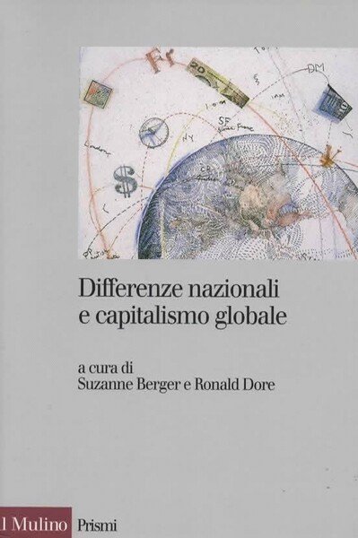 Differenze nazionali e capitalismo globale. A cura di Suzanne Berger …