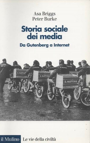 Storia sociale dei media. Da Gutenberg a Internet.
