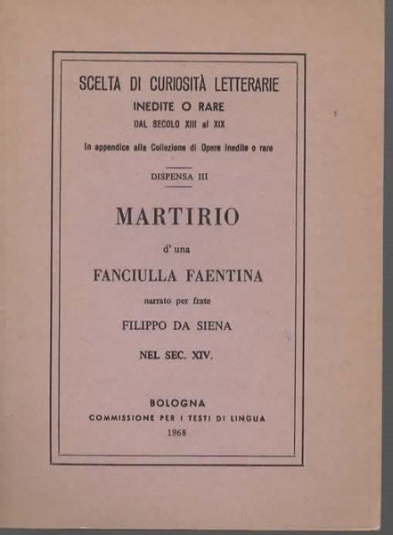 Martirio d'una fanciulla faentina. Narrato nel sec. XIV.