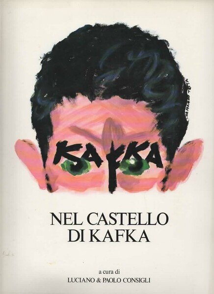 Nel castello di Kafka. Interpretazioni grafiche di cinquantuno disegnatori del Gruppo Humor Graphic sul ritratto e sulle opere di Franz Kafka in occasione del primo centenario della nascita. (1883-1983).