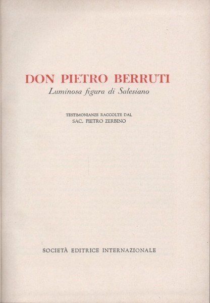 Don Pietro Berruti. Luminosa figura di Salesiano. Testimonianze raccolte dal …