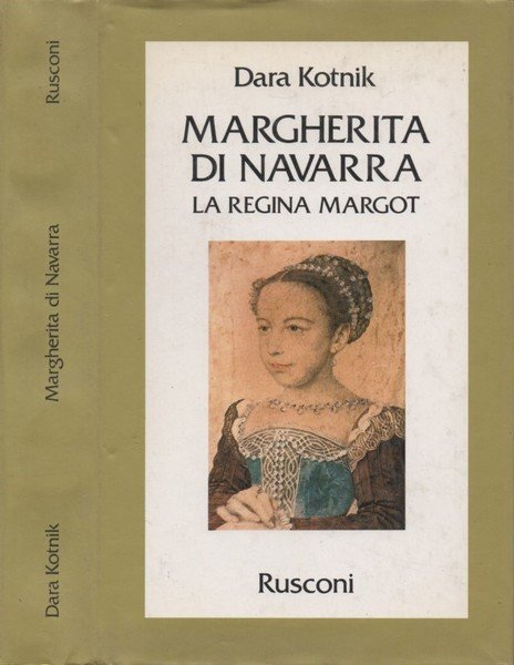 Margherita di Navarra. La regina Margot.