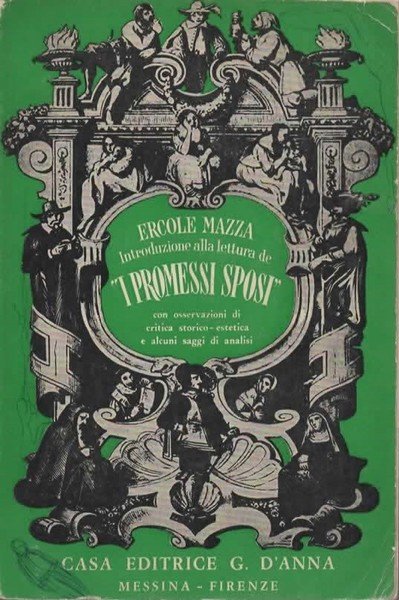 Introduzione alla lettura de I promessi sposi con osservazioni di critica storico-estetica e alcuni saggi di analisi.