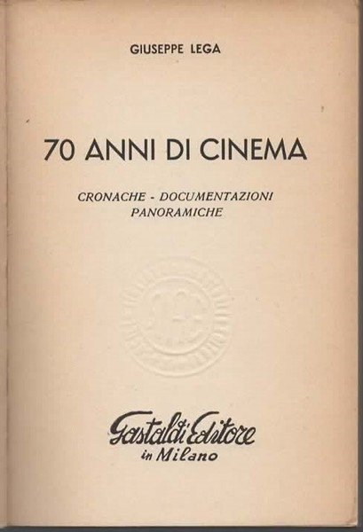 70 anni di cinema. Cronache - documentazioni - panoramiche.