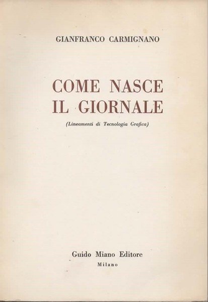Come nasce il giornale (Lineamenti di Tecnologia Grafica).