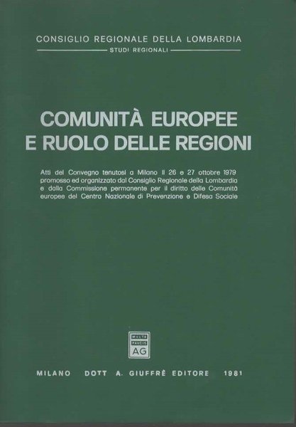 Comunità europee e ruolo delle regioni. Atti del Convegno tenutosi …