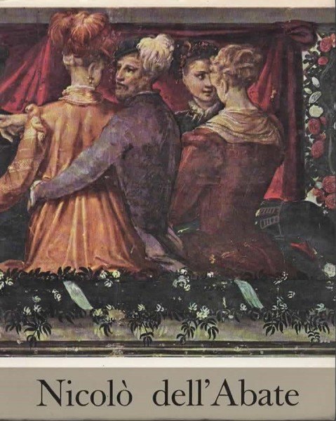 Mostra di Nicolò dell'Abate. Catalogo critico a cura di Sylvie …