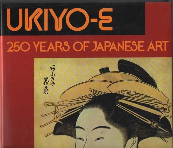Ukiyo-e 250 years of Japanese art.