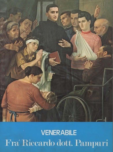 Fra Riccardo dott. Pampuri. Medico-chirurgo dei Fatebenefratelli venerabile (1897-1930).