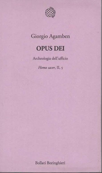 Opus Dei. Archeologia dell'ufficio. Homo sacer, II, 5.