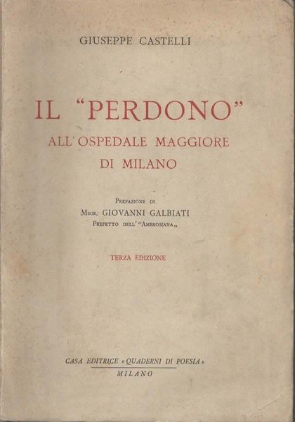 Il "Perdono" all'Ospedale Maggiore di Milano. Prefazione di Msgr. Giovanni …