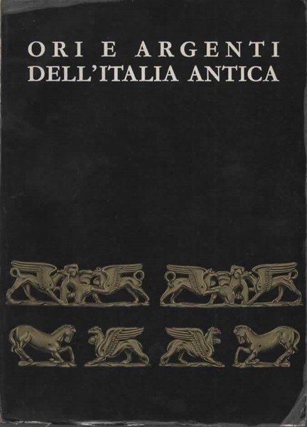 Ori e argenti dell'Italia antica.