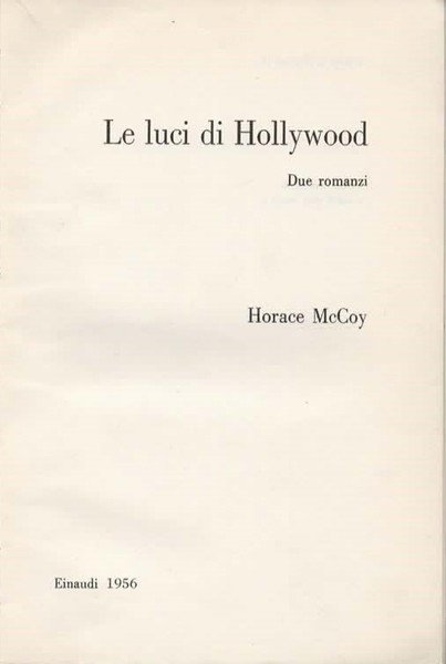 Le luci di Hollywood. Due romanzi.