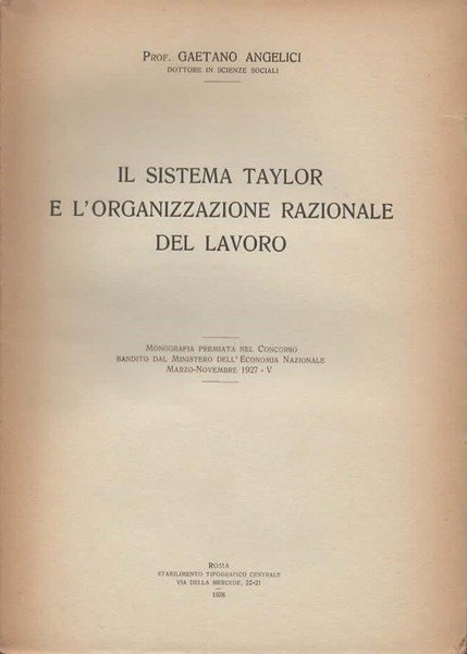 Il sistema Taylor e l'organizzazione razionale del lavoro.