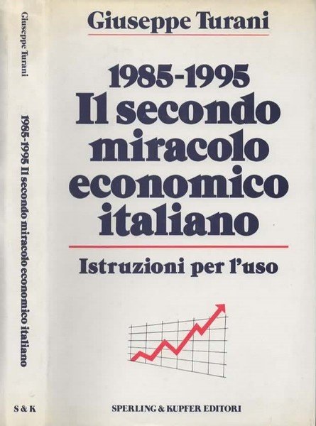 1985-1995. Il secondo miracolo economico italiano. Istruzioni per l'uso.