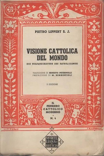 Visione cattolica del mondo. (Die weltanschauung des katholizismus). Prefazione di …