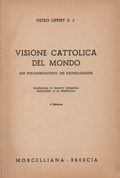 Visione cattolica del mondo. (Die weltanschauung des katholizismus). Prefazione di …