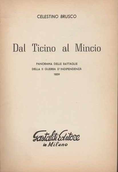 Dal Ticino al Mincio. Panorama delle battaglie della II guerra …