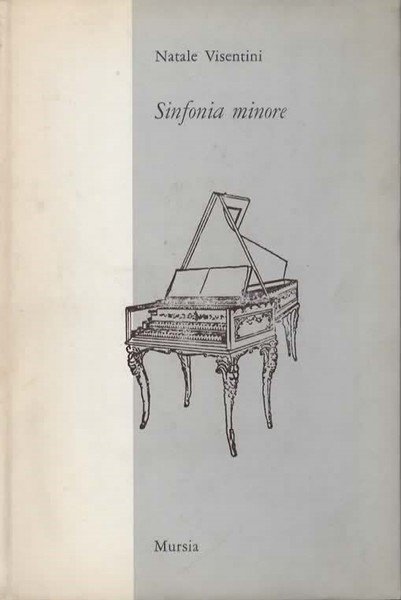 Sinfonia minore. Prefazione di Giuseppe Ravegnani.