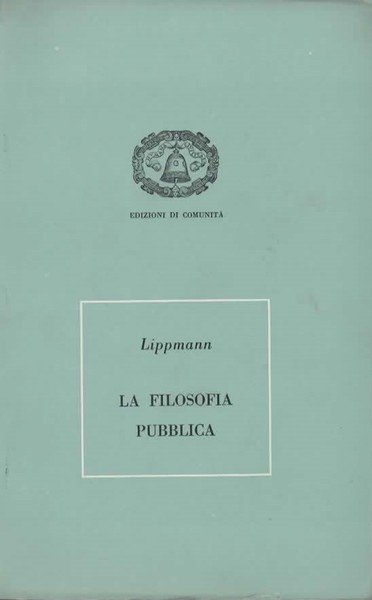 La filosofia pubblica. Declino e rinnovamento della società occidentale. Prefazione …