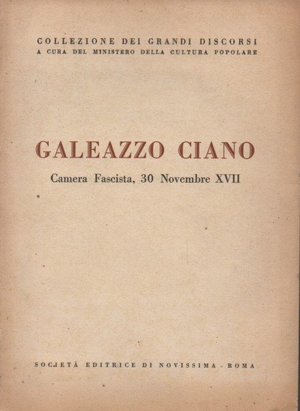 Galeazzo Ciano. Camera Fascista, 30 Novembre XVII.