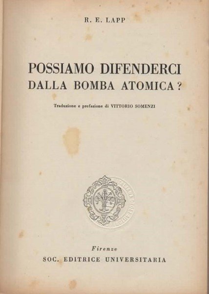 Possiamo difenderci dalla bomba atomica? Traduzione e prefazione di Vittorio …
