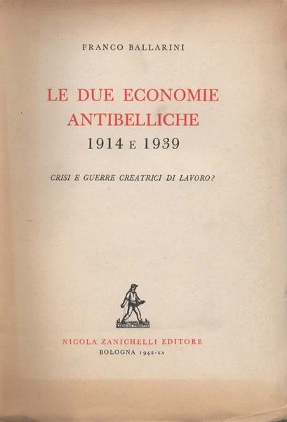Le due economie antibelliche 1914 e 1939. Crisi e guerre …