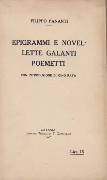 Epigrammi e novellette galanti poemetti. Con introduzione di Gino Raya.