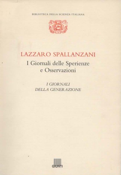 I Giornali delle Sperienze e Osservazioni. I giornali della generazione. …