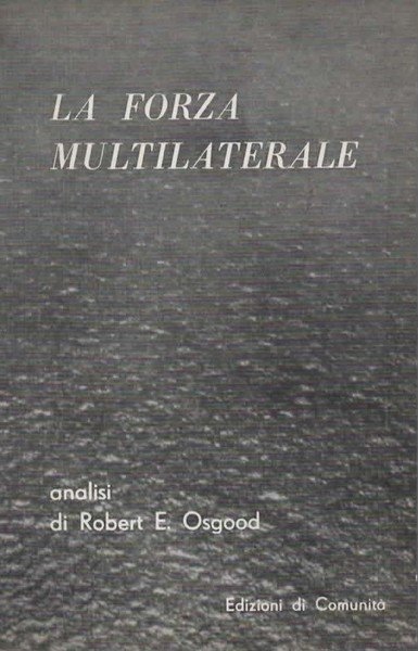La forza multilaterale. Analisi.