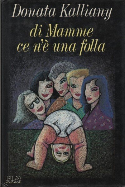 Di Mamme ce n'è una folla.