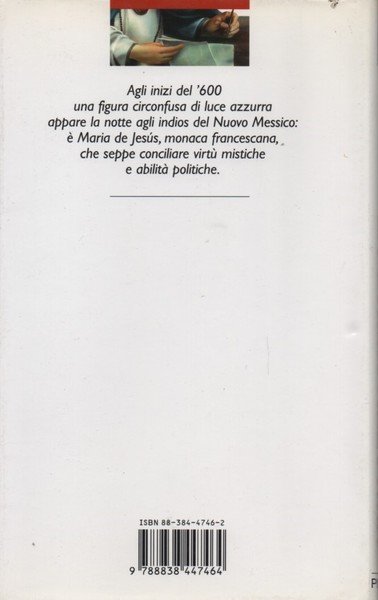 La dama azzurra. Storia di Maria de Agreda, monaca visionaria, …