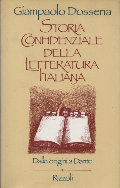 Storia confidenziale della letteratura italiana. Dalle origini a Dante.