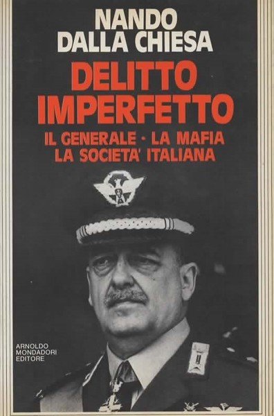 Delitto imperfetto. Il generale, la mafia, la società italiana.
