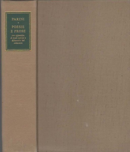 Poesie e prose. Con appendice di poeti satirici e didascalici …