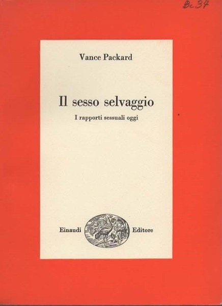 Il sesso selvaggio. I rapporti sessuali oggi.