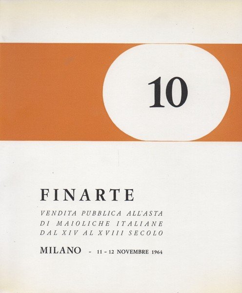 Vendita pubblica all'asta di maioliche italiane dal XIV al XVIII …