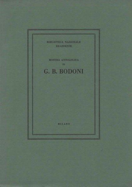 Mostra antologica di G. B. Bodoni.