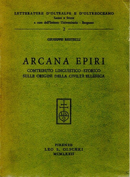 Arcana Epiri. Contributo linguistico-storico sulle origini della civiltà ellenica.