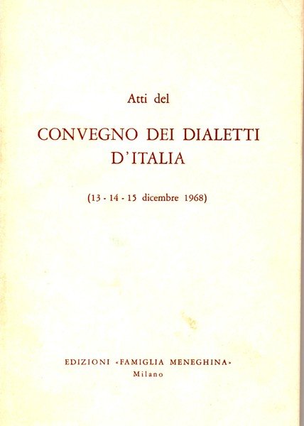 Atti del Convegno dei dialetti d'Italia (13-14-15 dicembre 1968).