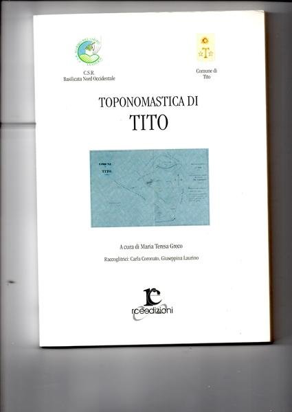 Toponomastica di Tito. A cura di Maria Teresa Greco.