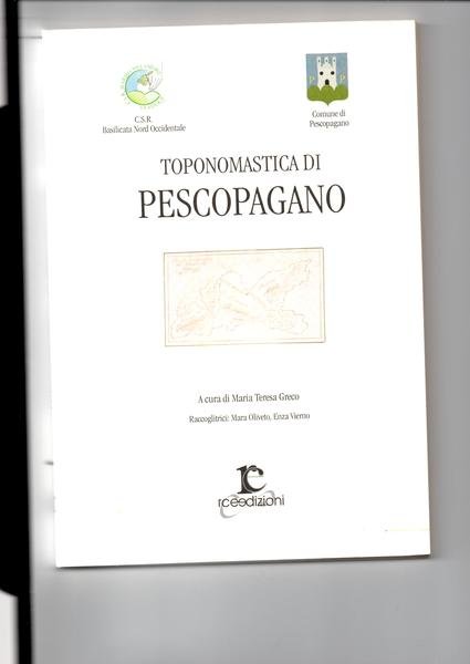 Toponomastica di Pescopagano. A cura di Maria Teresa Greco.