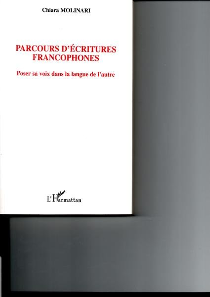 Parcours d'écritures francophones. Poser sa voix dans la langue de …