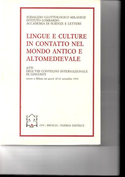 Lingue e culture in contatto nel mondo antico e altomedievale. …