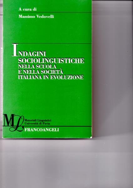 Indagini sociolinguistiche nella scuola e nella società italiana in evoluzione. …