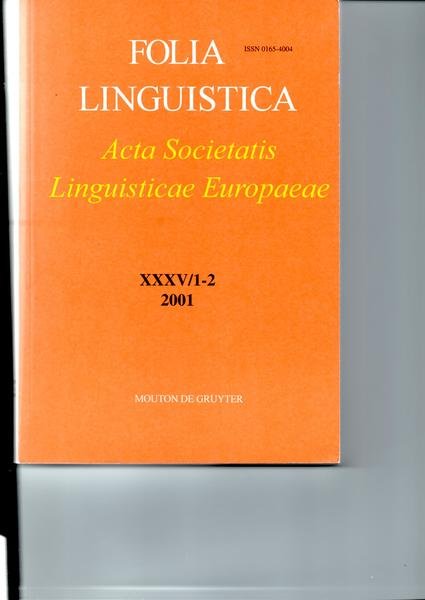 FOLIA LINGUISTICA. ACTA SOCIETATIS LINGUISTICAE EUROPAEAE. XXXV/1-2. 2001.