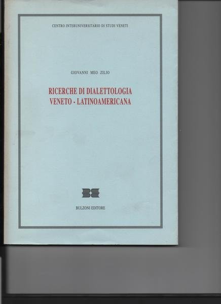 Ricerche di dialettologia Veneto - Latinoamericana.