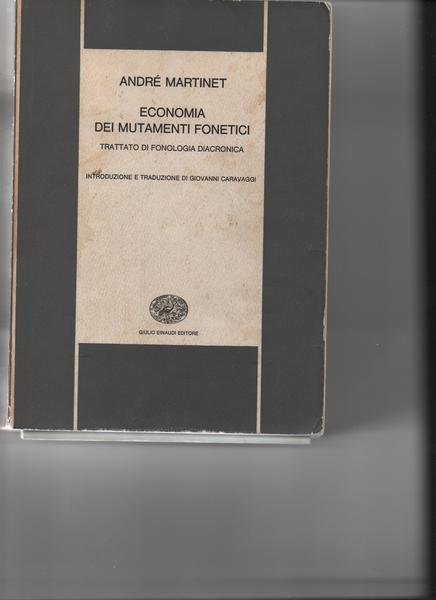 Economia dei mutamenti fonetici. Trattato di fonologia diacronica. Introduzione e …