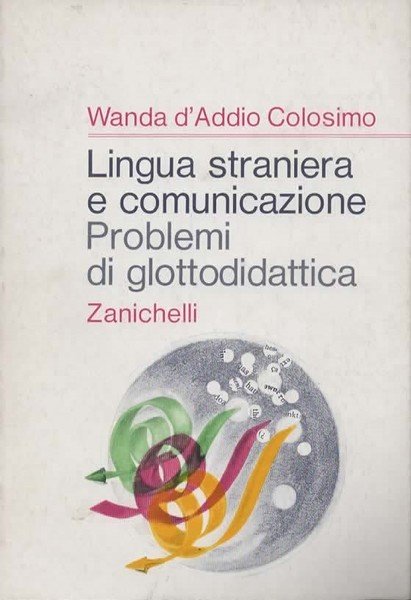 LINGUA STRANIERA E COMUNICAZIONE. PROBLEMI DI GLOTTODIDATTICA